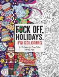 Fuck Off Holidays Im Coloring Tis the Season for Curse Filled Coloring Pages