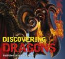 Discovering Dragons The Ultimate Guide to the Creatures of Legend