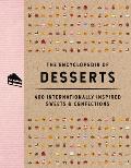 Encyclopedia of Desserts 400 Internationally Inspired Sweets & Confections