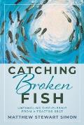 Catching Broken Fish: Untangling Discipleship From A Tractor Seat: Untangling
