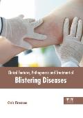 Clinical Features, Pathogenesis and Treatment of Blistering Diseases