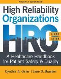 WORKBOOK for High Reliability Organizations, Second Edition: A Healthcare Handbook for Patient Safety & Quality