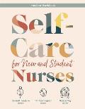 WORKBOOK for Self-Care for New and Student Nurses