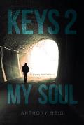 Keys 2 My Soul: The Journey from Darkness to New Hope