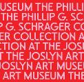 The Phillip G. Schrager Collection at the Joslyn Art Museum