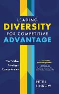 Leading Diversity for Competitive Advantage: The Twelve Strategic Competencies