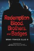 Redemption: Blood, Brothers and Badges