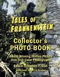 Tales of Frankenstein Collector's Photo-Book: Award Winning Motion Picture, Over 350 Color Photographs