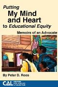 Putting my Mind and Heart to Educational Equity: Memoirs of an Advocate