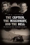 Captain The Missionary & the Bell The Wreck of the Steamship Atlantic