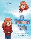 The Twinless Twin: A tale of bereavement and enlightenment for those who have lost their twin...