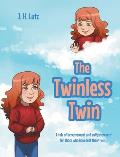 The Twinless Twin: A tale of bereavement and enlightenment for those who have lost their twin...