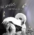 Seasons with Swans