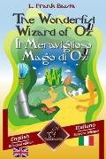 Wonderful Wizard of Oz Il Meraviglioso Mago di Oz Bilingual parallel text Bilingue con testo inglese a fronte English Italian Inglese