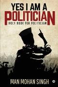 Yes I Am a Politician: Holy Book for Politician