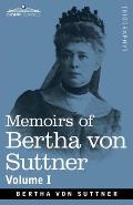 Memoirs of Bertha von Suttner: The Records of an Eventful Life, Volume I