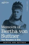 Memoirs of Bertha von Suttner: The Records of an Eventful Life, Two Volumes in One