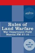 Rules of Land Warfare: War Department Field Manual FM 27-10