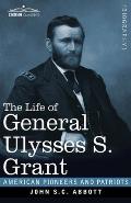 The Life of General Ulysses S. Grant, Illustrated: Containing a Brief but Faithful Narrative of those Military and Diplomatic Achievements Which Have