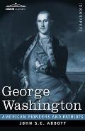 George Washington: Life in America One Hundred Years Ago