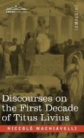 Discourses on the First Decade of Titus Livius
