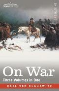 On War (Three Volumes in One)