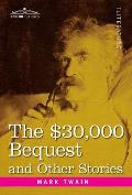 The $30,000 Bequest and Other Stories