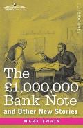 The ?1,000,000 Bank Note and Other New Stories