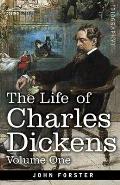 The Life of Charles Dickens, Volume I: 1812-1847