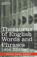 Thesaurus of English Words and Phrases: Classified and Arranged so as to Facilitate the Expression of Ideas and Assist in Literary Composition