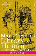 Mark Twain's Library of Humor: Originally Illustrated