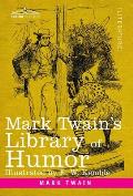 Mark Twain's Library of Humor: Originally Illustrated