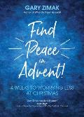 Find Peace in Advent!: 4 Weeks to Worrying Less at Christmas