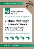 Non Obvious Guide to Virtual Meetings & Remote Work