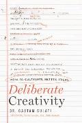 Deliberate Creativity: How to Cultivate Better Ideas