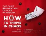 The Chief Reinvention Officer Handbook How to Thrive in Chaos