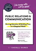 The Non-Obvious Guide to Public Relations & Communication: Earning Attention & Building Trust in a Skeptical World