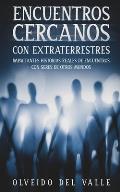 Encuentros Cercanos con Extraterrestres: Impactantes Historias Reales de Encuentros con Seres de Otros Mundos