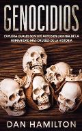 Genocidios: Explora Cuales son los Actos en Contra de la Humanidad m?s Crueles de la Historia
