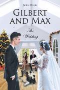 Gilbert and Max: The Wedding