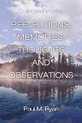 Reflections, Memories, Thoughts and Observations: Collected Works