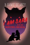 I Am Sara: Book 1: Monsters Are Real
