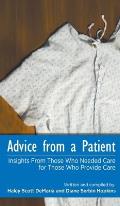 Advice from a Patient: Insights From Those Who Needed Care for Those Who Provide Care