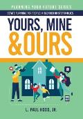 Yours, Mine & Ours: Estate Planning for People in Blended or Stepfamilies