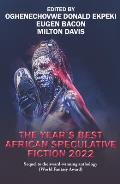 Year&8217s Best African Speculative Fiction 2022