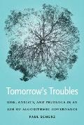 Tomorrow's Troubles: Risk, Anxiety, and Prudence in an Age of Algorithmic Governance