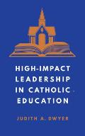 High-Impact Leadership in Catholic Education