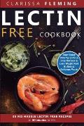Lectin Free Cookbook: No Hassle Lectin Free Recipes In 30 Minutes or Less (Start Today Cooking Quick & Easy Recipes & Lose Weight Fast By Ea