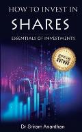 How to Invest in Shares?: Essentials of Investments