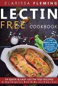 Lectin Free Cookbook: 50 Quick & Easy Lectin Free Recipes for Rapid Weight Loss, Better Health and a Sharper Mind (7 Day Meal Plan To Help P